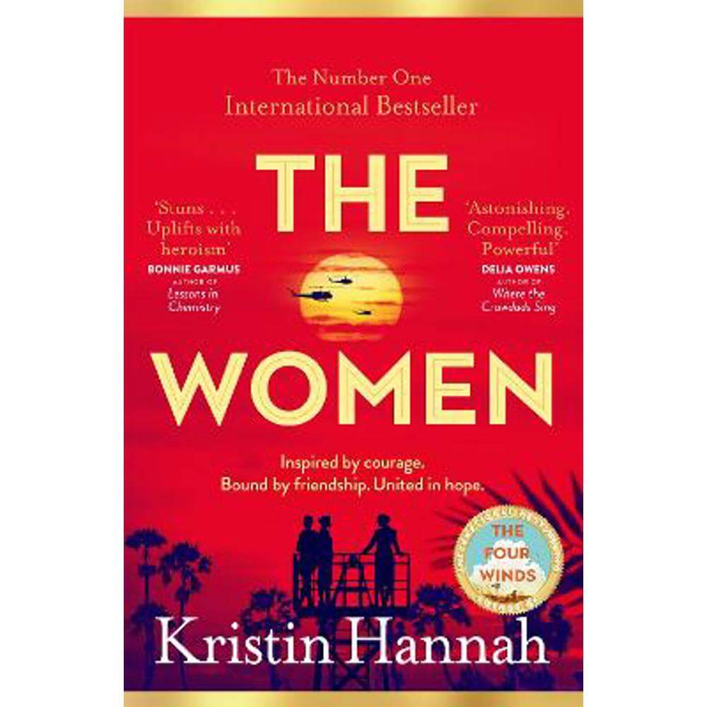 The Women: Powerful and heartbreaking, the eagerly awaited novel everyone is talking about for 2024 (Hardback) - Kristin Hannah